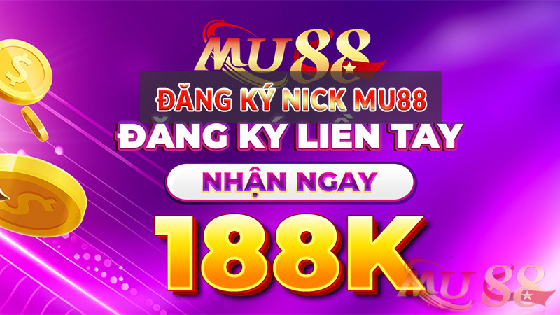 đăng ký nick Mu88 đăng ký nick Mu88